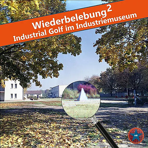 Industrial Golf - ein Schulprojekt in der Museumswerkstatt des Indistriemusem Brandenburg 